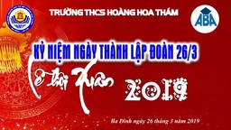 Lễ kỷ niệm ngày thành lập Đoàn 26/3/2019!