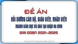 Đề án bồi dưỡng cán bộ, giáo viên, nhân viên ngành Giáo dục và Đào tạo quận Ba Đình giai đoạn 2021-2025