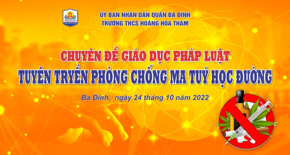 Trường THCS Hoàng Hoa Thám tổ chức sinh hoạt chuyên đề “Tuyên truyền về phòng chống ma túy học đường” năm học 2022-2023