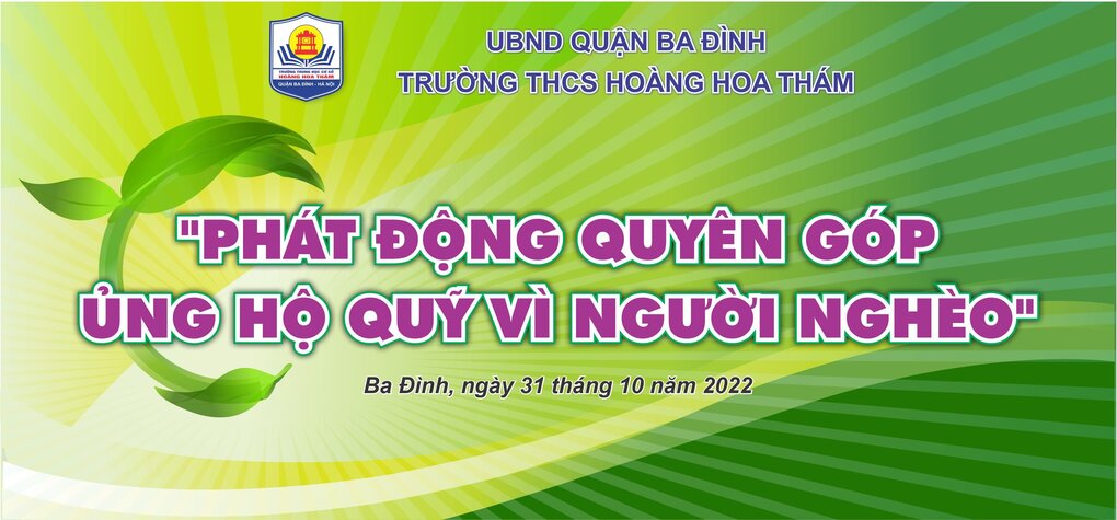 Trường THCS Hoàng Hoa Thám tổ chức phát động quyên góp ủng hộ quỹ Vì người nghèo, lan tỏa những giá trị nhân dạo, nhân lên những việc làm nhân ái trong cộng đồng!