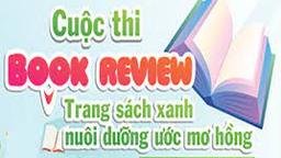 Liên đội trường THCS Hoàng Hoa Thám phát động Cuộc thi "Book review - Trang sách xanh nuôi dưỡng ước mơ hồng" lần thứ 2 năm 2022