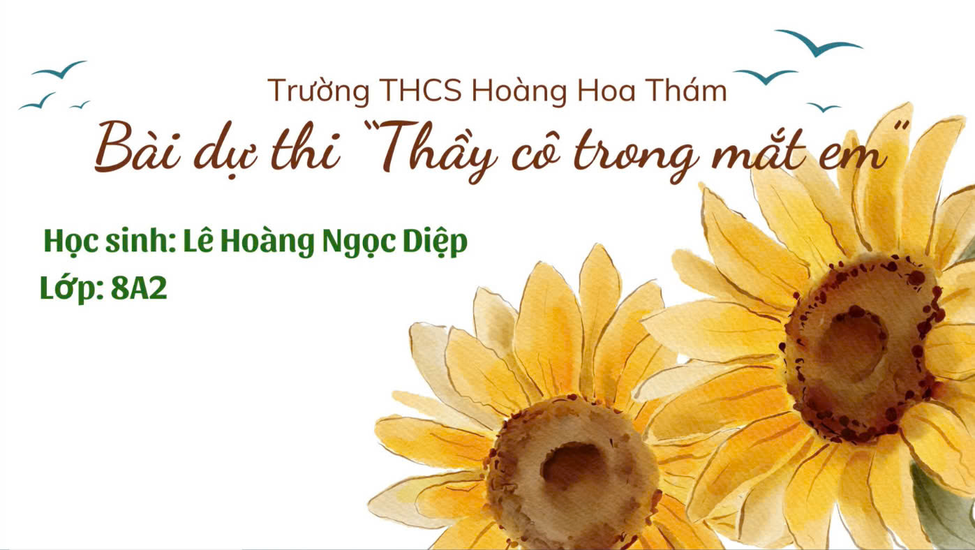 Bài dự thi "Thầy cô trong mắt em" của hs Lê Hoàng Ngọc Diệp lớp 8A2