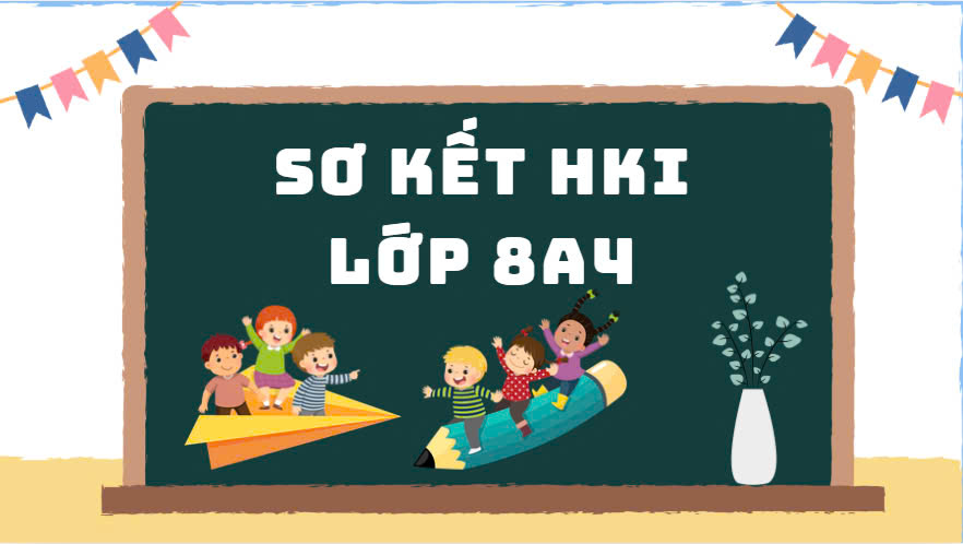 Lớp 8A4 – Buổi sơ kết học kỳ I với kết quả đáng tự hào!