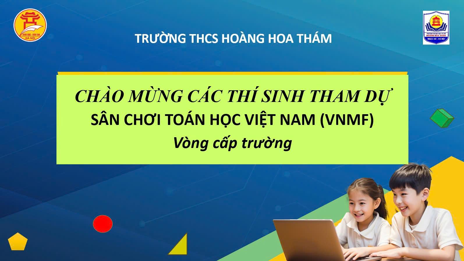 Học sinh trường THCS Hoàng Hoa Thám bùng nổ bản lĩnh tại đấu trường VNMF