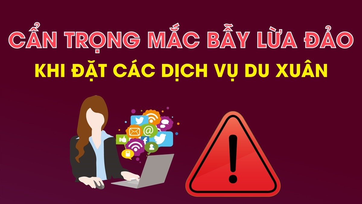 Cẩn trọng mắc bẫy lừa đảo khi đặt các dịch vụ du xuân