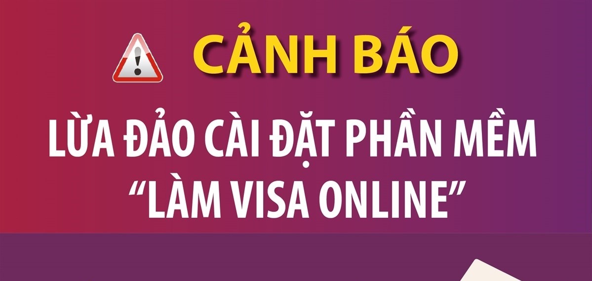 Cảnh báo lừa đảo cài đặt phần mềm “làm visa online”